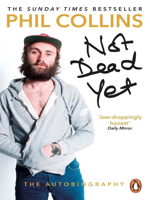 Title details for Not Dead Yet by Phil Collins - Wait list